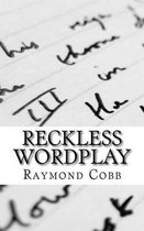 Reckless Wordplay