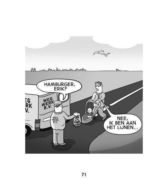 Een man op een weg en machine naast een service busje; in een tekstballon zegt de man "Hamburger, Erik?".