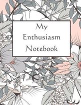 My Enthusiasm Notebook