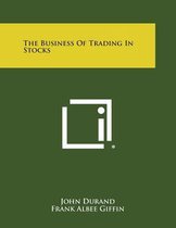 The Business of Trading in Stocks