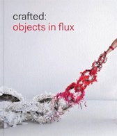 Crafted Objects In Flux