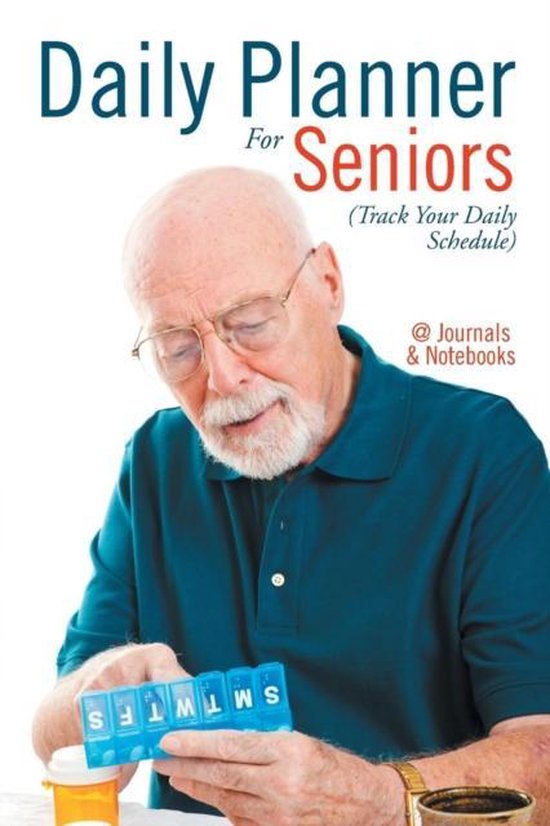 Daily Planner For Seniors Track Your Daily Schedule Journals 