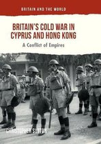 Britain and the World- Britain’s Cold War in Cyprus and Hong Kong