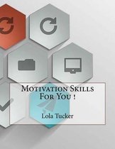 Motivation Skills For You !