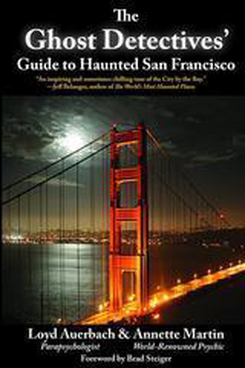 Ghost Detectives' Guide to Haunted San Francisco - Loyd Auerbach