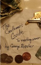 The Gentleman's Guide to Meeting Women
