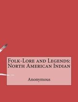 Folk-Lore and Legends