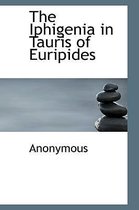 The Iphigenia in Tauris of Euripides