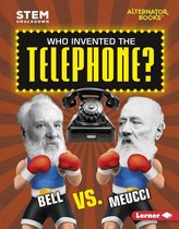 STEM Smackdown (Alternator Books ® ) - Who Invented the Telephone?