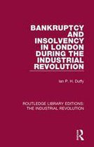 Routledge Library Editions: The Industrial Revolution - Bankruptcy and Insolvency in London During the Industrial Revolution
