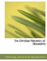 The Christian Platonists of Alexandria