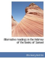 Alternative Readings in the Hebrew of the Books of Samuel