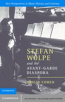 New Perspectives in Music History and Criticism 23 - Stefan Wolpe and the Avant-Garde Diaspora