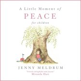 Little Moments for Children - A Little Moment of Peace for Children
