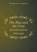 The Blue and the Gray and other poems and songs