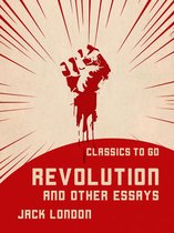 Classics To Go - Revolution and Other Essays