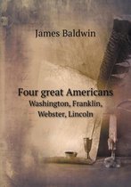Four great Americans Washington, Franklin, Webster, Lincoln