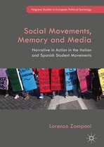 Palgrave Studies in European Political Sociology - Social Movements, Memory and Media
