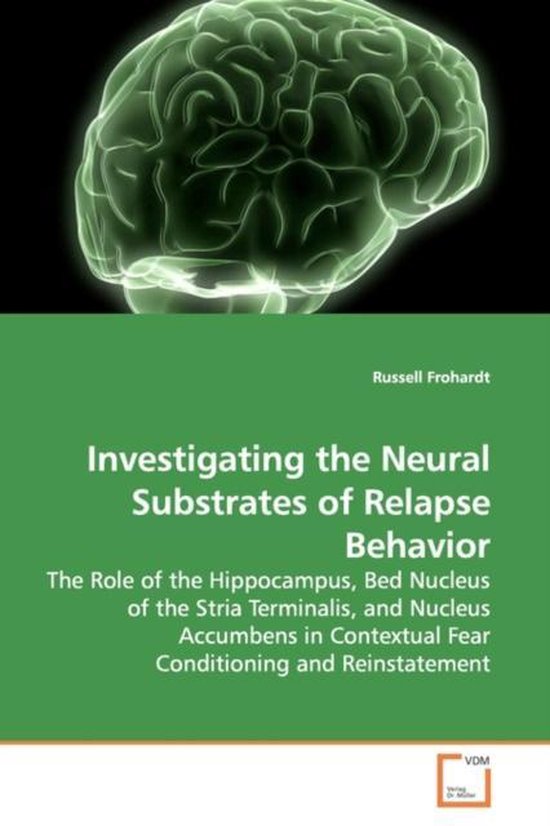 Investigating the Neural Substrates of Relapse Behavior - cover