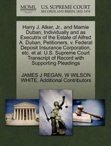 Harry J. Alker, JR., and Mamie Duban, Individually and as Executrix of the Estate of Alfred A. Duban, Petitioners, V. Federal Deposit Insurance Corporation, Etc. et al. U.S. Supreme Court Tra