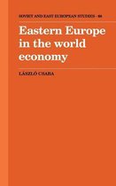 Cambridge Russian, Soviet and Post-Soviet StudiesSeries Number 68- Eastern Europe in the World Economy
