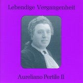 Lebendige Vergangenheit: Aureliano Pertile II