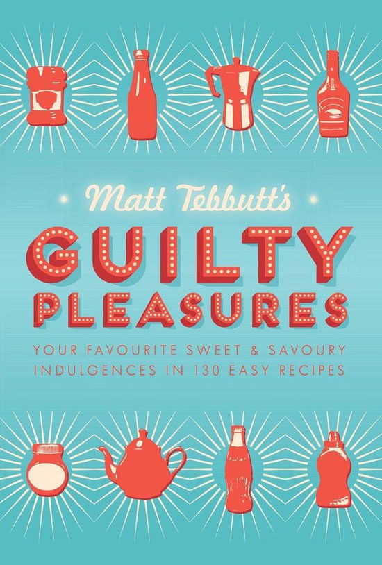 Matt Tebbutt's Guilty Pleasures - cover