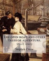 The Open Boat, and Other Tales of Adventure. by