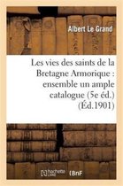 Religion- Les Vies Des Saints de la Bretagne Armorique: Ensemble Un Ample Catalogue Chronologique