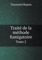 Traite de la methode fumigatoire Tome 2