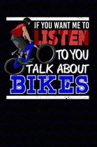 If You Want Me to Listen to You Talk about Bikes