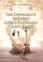 Sermons on Genesis (V) - The Difference between Abel’s Faith and Cain’s Faith