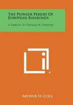 The Pioneer Period of European Railroads