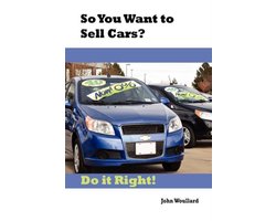 So You Want to Sell Cars? Do it Right!
