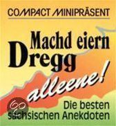 Compact Minipräsent. Machd eiern Dregg aleene!