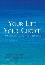 Your life. Your choice.