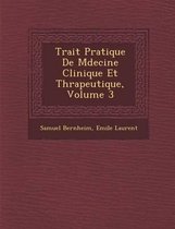 Trait Pratique de M Decine Clinique Et Th Rapeutique, Volume 3