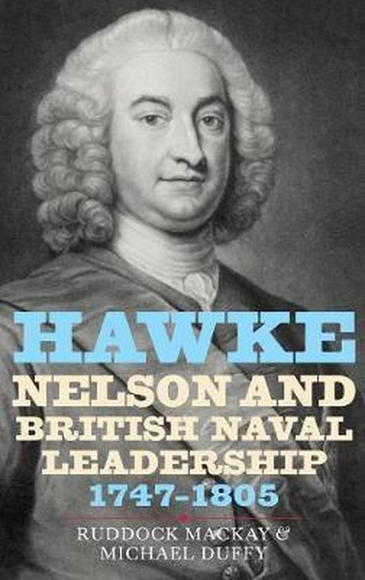 Boekomslag met een portret van een man met een witte pruik en een grijze jas. Tekst: Hawke, Nelson and British Naval Leadership, 1747-1805.