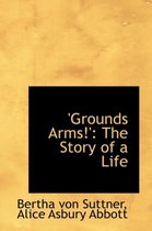 Grounds Arms!'