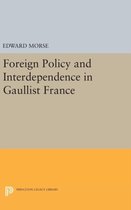 Foreign Policy and Interdependence in Gaullist France