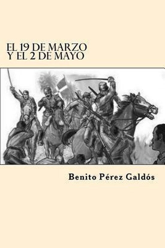 El 19 de Marzo y el 2 de Mayo (Spanish Edition), Benito Perez Galdos ...