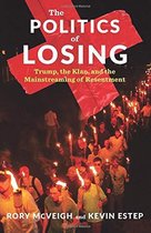 The Politics of Losing – Trump, the Klan, and the Mainstreaming of Resentment