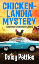 Shady Hoosier Detective Agency 3 - Chickenlandia Mystery: Shady Hoosier Detective Agency Series (Book 3)