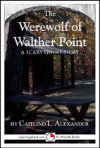 15-Minute Books - The Werewolf of Walther Point: A Scary 15-Minute Ghost Story