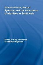 Routledge Studies in Religion- Shared Idioms, Sacred Symbols, and the Articulation of Identities in South Asia