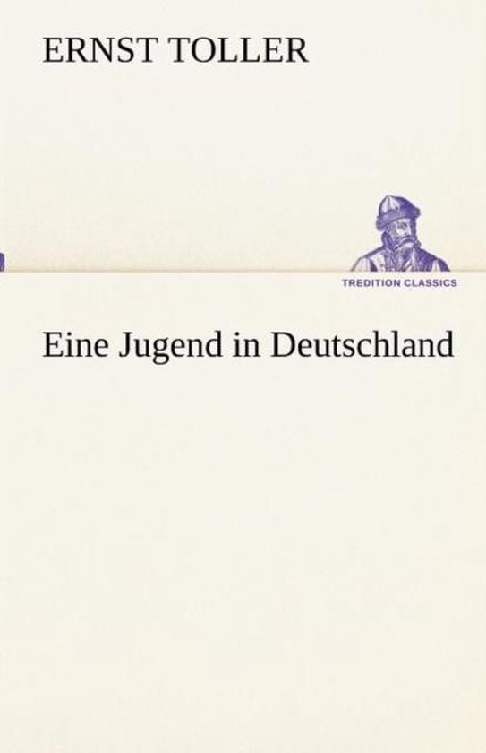 Ernst Toller Eine Jugend In Deutschland Eine Jugend in Deutschland, Ernst Toller | 9783842493995 | Boeken | bol.com