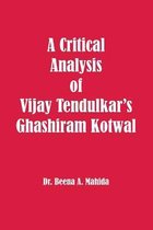 A Critical Analysis of Vijay Tendulkar's Ghashiram Kotwal