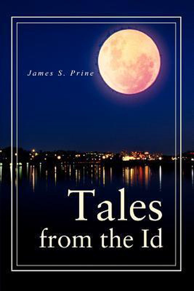 Tales From The Id van James S Prine