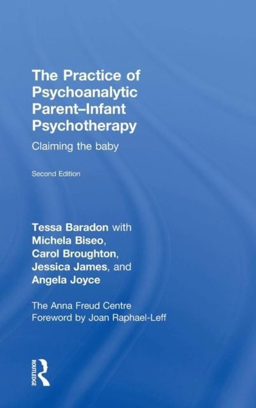 The Practice of Psychoanalytic Parent-Infant Psychotherapy