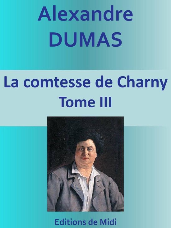 La Comtesse De Charny - Tome I: (Les Mémoires D'un Médecin) - Alexandre, Dumas, Sir Angels - Livres